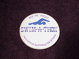 Ask Me About Swim-A-Thon, International Swimming Hall of Fame Pinback Bu... - £4.75 GBP