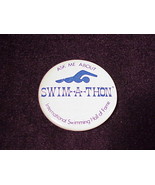 Ask Me About Swim-A-Thon, International Swimming Hall of Fame Pinback Bu... - £4.67 GBP