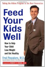 Feed Your Kids Well:How to Help Your Child Lose Weight and Get Healthy - Lk New - £1.57 GBP