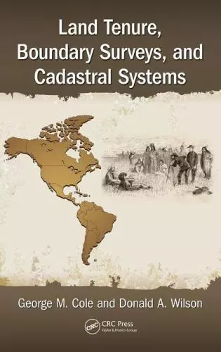 Land Tenure, Boundary Surveys, and Cadastral Systems by George M. Cole - £91.91 GBP