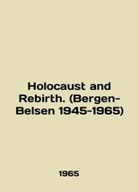 Holocaust and Rebirth. (Bergen-Belsen 1945-1965) In English /Holocaust and Rebir - £471.02 GBP