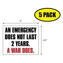 5 PACK 4"x2.75" AN EMERGENCY DOES NOT LAST 2 YEARS Sticker Decal HUMOR V... - $6.53