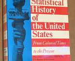 Statistical History of U S by Ben J. Wattenberg  Basic Books Inc.,U.S. - $8.79