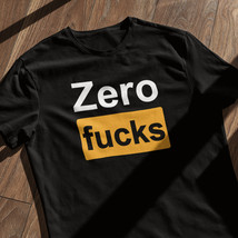 Zero F*cks T-Shirt - $25.00