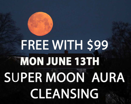 FREE W $99 JUNE 13 - 14TH SUPER MOON 100X AURA  ACCUMULATED NEG CLEANSING Witch  image 2