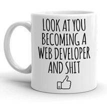 Look At You Becoming A Web Developer Coffee Mug, Programmer Mug, Funny Programmi - £11.95 GBP