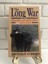 The Long War: The IRA and Sinn Fein 1985 to Toda by Brendan O&#39;Brien (1995, TrPB) - £17.36 GBP