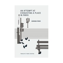 An Attempt at Exhausting a Place in Paris Perec, Georges/ Lowenthal, Marc (Trans - £9.14 GBP