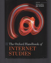 The Oxford Handbook of Internet Studies by William H. Dutton (2013, Hardcover) - £79.89 GBP