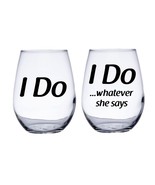 I Do and I Do Whatever She Wants Wedding Bride Groom Stemless Wine Glasses - $15.00