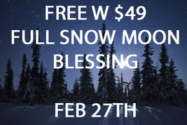 Feb 27TH Free W $49 Full Snow Moon Blessing By Albina Magick Witch Cassia4 - £0.00 GBP