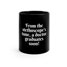 From The Stethoscope&#39;s Tune A Doctor Graduates Soon For Doctor 11oz Blac... - £7.86 GBP