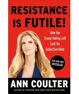 Ann Coulter. Bestseller -Resistance Is Futile! - £14.85 GBP