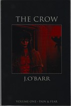 The Crow - Volume One - Pain &amp; Fear J. O&#39;Barr NM Graphic Novel - $35.96