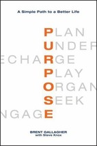 Purpose : A Simple Path to a Better Life Paperback Brent Gallaghe, PB - £4.69 GBP