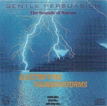 Electrifying Thunderstorms [Audio CD] Gentle Persuasion The Sound of Nature - £0.77 GBP