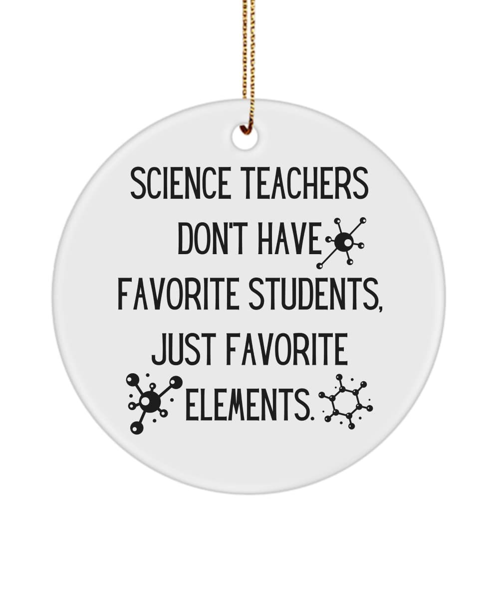 Science Teacher Ornament.Don't Have Favorite Students Just Favorite Elements, Th - £11.75 GBP