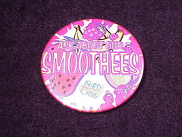 Island Oasis Ask About Our Smoothies  Promotional Pinback Button, Pin - £4.49 GBP