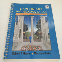 Exploring Windows 95 and Essential Computing by Robert T. Grauer and Mar... - $9.70