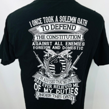 Veteran Lg T Shirt  I Once Took A Solemn Oath To  Defend Constitution Patriotic - £23.71 GBP