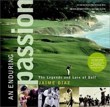 An Enduring Passion: The Legends and Lore of Golf [Hardcover] Diaz, Jaime - €5,58 EUR