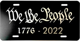 We The People Dated Is it over? Car Tag Laser Engraved Matte Black License Plate - $22.99