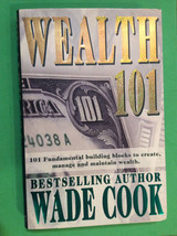 WEALTH 101 by WADE COOK - HARDCOVER - SECOND EDITION - MANAGE &amp; MAINTAIN... - $14.95
