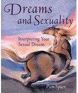 Dreams and Sexuality: Interpreting Your Sexual Dreams by Spurr, Pam - €7,57 EUR