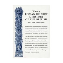 Wace`s Roman De Brut  A History Of The British (Text and Translation) Judith We - $74.00