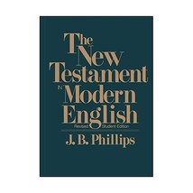 The New Testament In Modern English: Student Edition J.B. Phillips - $19.00