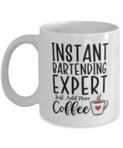 Bartending Mug - Instant Expert Just Add More Coffee - Funny Coffee Cup For  - £11.76 GBP