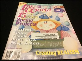 Tole World Magazine April 2000 15 Fun Spring Projects, Creating Realism - £7.83 GBP
