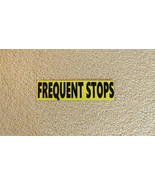 Magnetic Sign - FREQUENT STOPS - Great for Car or Truck - $9.49 CAD