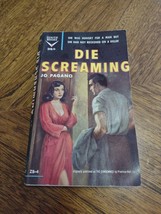 Die Screaming by Jo Pagano EROTIC ADULT BOOK Paperback-1958 - £10.46 GBP