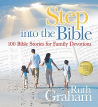 Step into the Bible: 100 Bible Stories for Family Devotions Graham, Ruth - $17.99