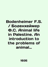 Bodenheimer F.S. / Bodenheimer F.S. Animal life in Palestine. An introduction to - £313.04 GBP