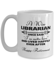 Funny Mug for Retired Librarian - Wise Once Said I&#39;m Outta Here And Lived  - £13.39 GBP