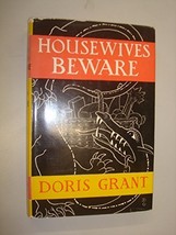 Housewives Beware [Hardcover] Grant, Doris - £19.23 GBP