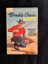Double Cross Ranch Cow Country Law For Arizona Charles Seltzer 1948 Pb (2nd 1) - £7.95 GBP