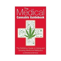 The Medical Cannabis Guidebook: The Definitive Guide to Using and Growing Medici - $19.00