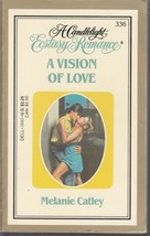 Catley, Melanie - A Vision Of Love - Candlelight Ecstasy Romance - # 336 - £1.56 GBP
