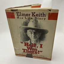 Hell, I Was There By Elmer Keith, His Life Story - £130.09 GBP