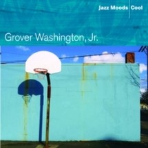 Grover Washington, Jr. - Jazz Moods: Cool Grover Washington, Jr. - Jazz Moods: C - £18.40 GBP