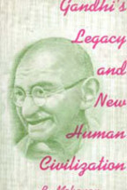 Gandhi&#39;s Legacy and New Human Civilization [Hardcover] - £21.85 GBP