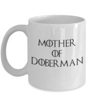 Doberman Mug &quot;Game Of Thrones Mug - Mother Of Doberman - From Mother Of Dragons&quot; - £12.05 GBP