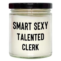 Smart Sexy Talented Clerk Christmas Unique Gift Idea 9oz Vanilla Soy Candle with - $24.45