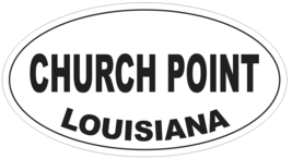 Church Point Louisiana Oval Bumper Sticker or Helmet Sticker D4038 - $1.39+