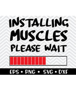 Installing Muscles Please Wait SVG / Baby Bodysuit SVG / Child Shirt SVG - $2.00