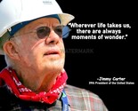 JIMMY CARTER &quot; WHEREVER LIFE TAKES US &quot; QUOTE PHOTO PRINT IN ALL SIZES - $8.90+