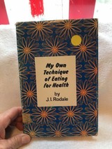 My Own Technique Of Eating For Health-J I Rodale-1969-HB-DJ - $15.00